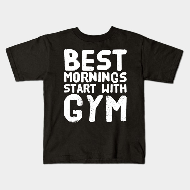 Best mornings start with gym Kids T-Shirt by captainmood